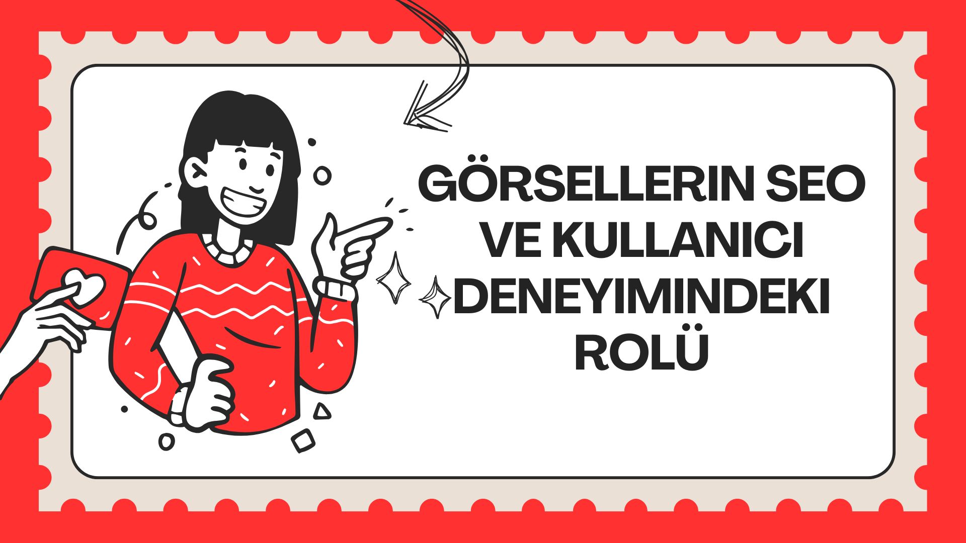 Görsellerin SEO ve Kullanıcı Deneyimindeki Rolü